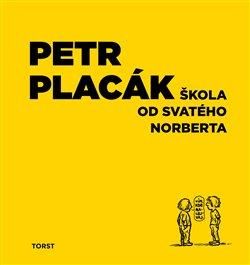 Škola od svatého Norberta - Placák Petr, Brožovaná