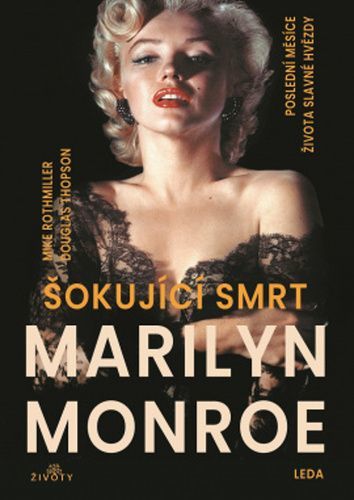 Šokující smrt Marilyn Monroe - Rothmiller Mike;Thompson Douglas, Vázaná