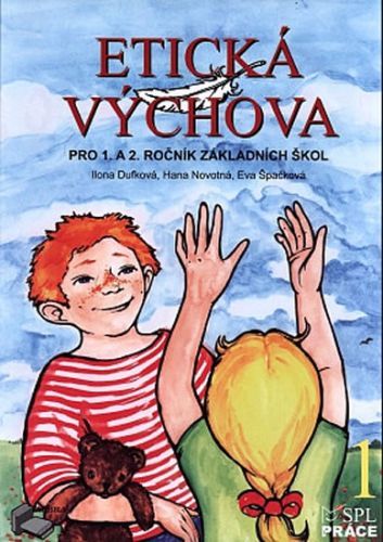 Etická výchova 1 - Pro 1. a 2. ročník ZŠ - Dufková Ilona;Novotná Hana;Špačková Eva, Brožovaná