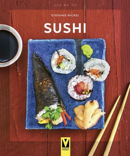 Sushi - Jak na to - Nickel Stefanie, Brožovaná