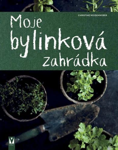 Moje bylinková zahrádka - Christine Weidenweber, Vázaná