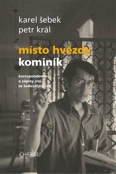 Místo hvězdy kominík - Šebek Karel;Král Petr, Brožovaná