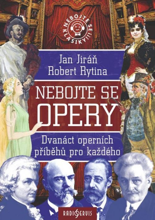 Nebojte se opery! - Dvanáct operních příběhů pro každého - Jan Jiráň, Robert Rytina, Vázaná