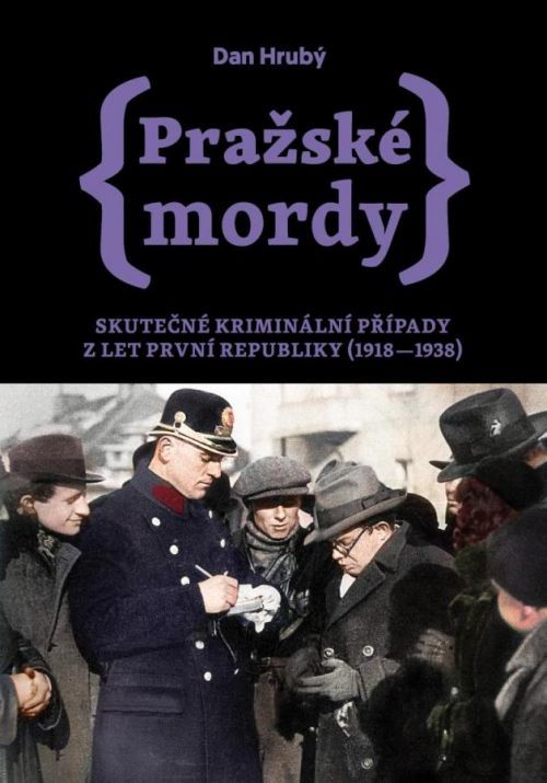 Pražské mordy - Skutečné kriminální případy z let první republiky (1918–1938) - Hrubý Dan