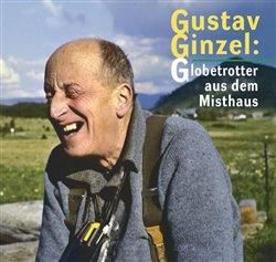 Gustav Ginzel: Globetrotter aus dem Misthaus - kol.;Šebelka Jan, Vázaná