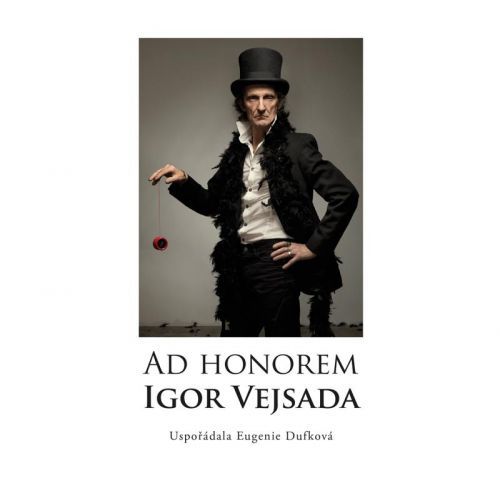 Ad Honorem: Igor Vejsada - Dufková Eugenie