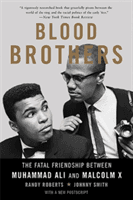 Blood Brothers - The Fatal Friendship Between Muhammad Ali and Malcolm X (Roberts Randy)(Paperback)