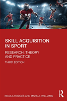 Skill Acquisition in Sport - Research, Theory and Practice(Paperback / softback)