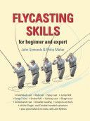 Flycasting Skills - for Beginner and Expert (Symonds John)(Pevná vazba)