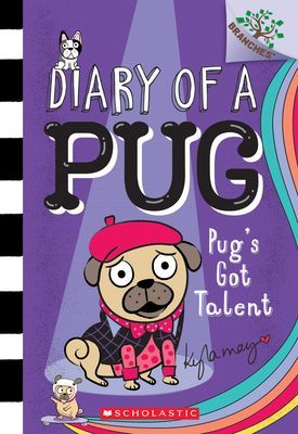 Pug's Got Talent: A Branches Book (Diary of a Pug #4), Volume 4 (May Kyla)(Paperback)