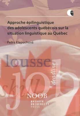 Approche épilinguistique des adolescents québécois sur la situation linguistique au Québec - Klapuchová Petra - e-kniha