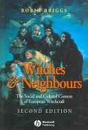 Witches and Neighbours - The Social and Cultural Context of European Witchcraft (Briggs Robin)(Paperback)