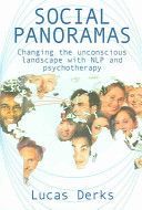 Social Panoramas - Changing the Unconscious Landscape with NLP and Psychotherapy (Derks Lucas)(Paperback)