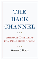 Back Channel - American Diplomacy in a Disordered World (Burns Ambassador William J.)(Paperback / softback)