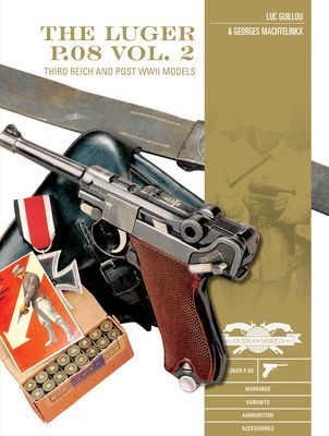 Luger P.08 Vol. 2: Third Reich and Post-WWII Models (Guillou Luc)(Pevná vazba)