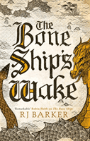 Bone Ship's Wake - Book 3 of the Tide Child Trilogy (Barker RJ)(Paperback / softback)