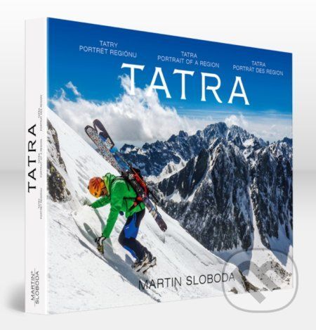 Tatry - Portrét regiónu / Tatra - Portrait of a region / Tatra - Porträt des Region - Martin Sloboda