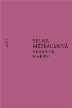 Sebrané květy - Merbaumová Selma, Brožovaná