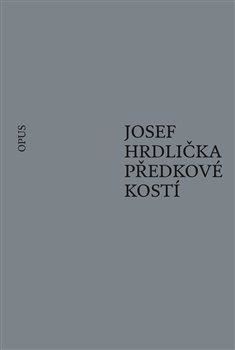 Předkové kostí - Hrdlička Josef, Brožovaná