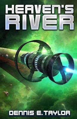 Heaven's River (Bobiverse 4) - Dennis E. Taylor
