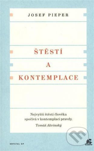 Štěstí a kontemplace - Josef Pieper
