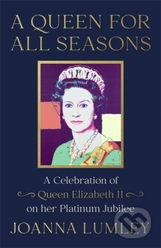 A Queen for All Seasons - Joanna Lumley