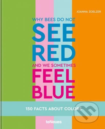Why bees do not see red and we sometimes feel blue - Joanna Zoelzer
