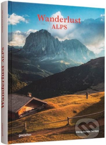 Wanderlust Alps - Gestalten Verlag