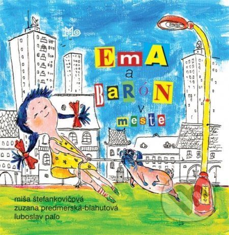 Ema a Barón v meste - Miša Štefankovičová, Zuzana Predmerská, Ľuboslav Paľo