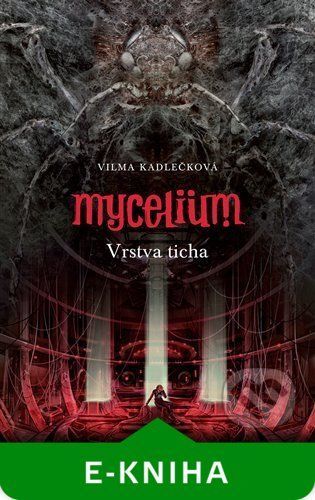 Mycelium VI: Vrstva ticha - Vilma Kadlečková