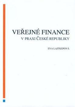 Veřejné finance v praxi České republiky - Lajtepková Eva, Brožovaná