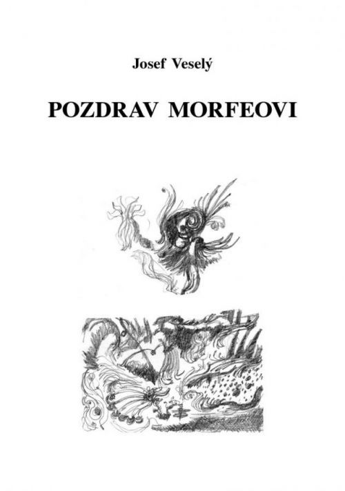 Pozdrav Morfeovi - Veselý Josef