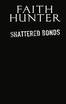 Shattered Bonds (Hunter Faith)(Paperback / softback)