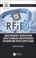 Radio Frequency Identification (RFID) Technology and Application in Fashion and Textile Supply Chain (Nayak Rajkishore (RMIT University Vietnam))(Paperback / softback)