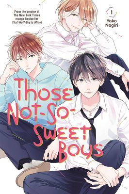 Those Not-So-Sweet Boys 1 (Nogiri Yoko)(Paperback)