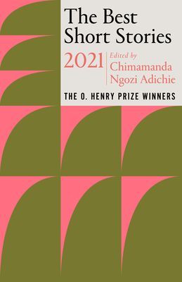 Best Short Stories 2021 - The O. Henry Prize Winners (Adichie Chimamanda Ngozi)(Paperback / softback)
