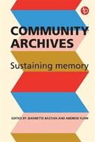 Community Archives - Sustaining Memory (Bastian Jeannette A.)(Paperback / softback)