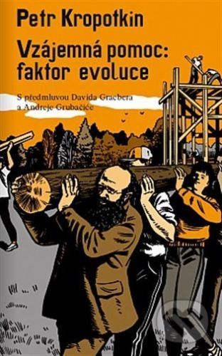 Vzájemná pomoc: faktor evoluce - Kropotkin Petr, Brožovaná