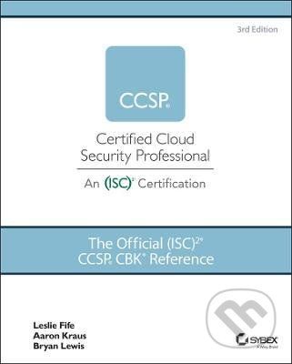 The Official (ISC)2 CCSP CBK Reference - Leslie Fife, Aaron Kraus, Bryan Lewis