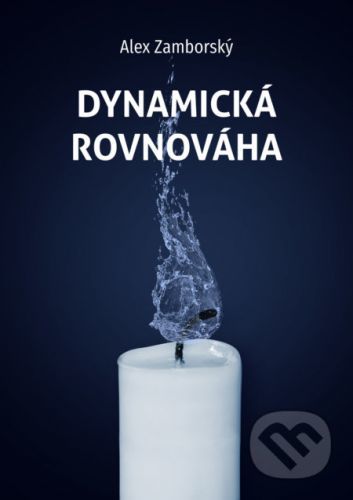 Dynamická rovnováha - Alex Zamborský