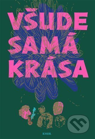 Všude samá krása - Tereza Šiklová (ilustrátor)