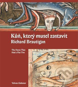 Kůň, který musel zastavit - Richard Brautigan, Olga Špiralová