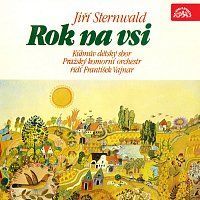 Kühnův dětský sbor, Pražský komorní orchestr, František Vajnar – Sternwald: Rok na vsi MP3