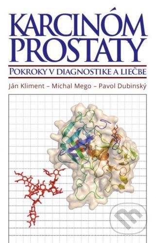 Karcinóm prostaty - Ján Kliment, Michal Mego, Pavol Dubinský