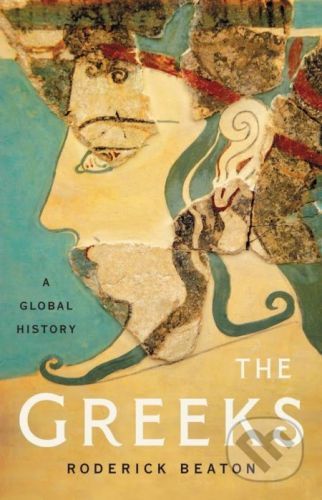 The Greeks - Professor Prof Roderick Beaton