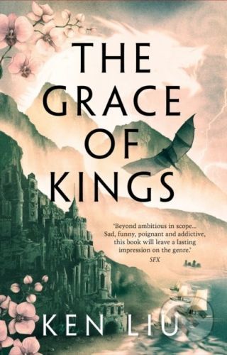 The Grace of Kings - Ken Liu