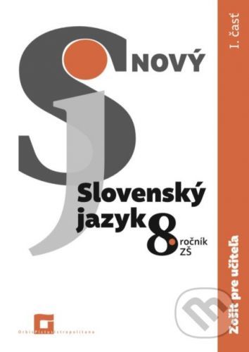 Nový Slovenský jazyk 8. ročník ZŠ - 1. časť (zošit pre učiteľa) - Jarmila Krajčovičová