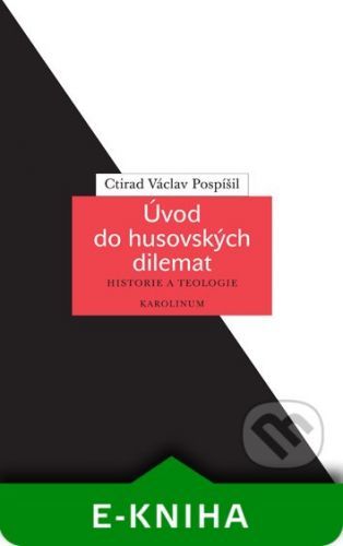 Úvod do husovských dilemat - Ctirad Václav Pospíšil