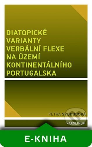 Diatopické varianty verbální flexe na území kontinentálního Portugalska - Petra Svobodová