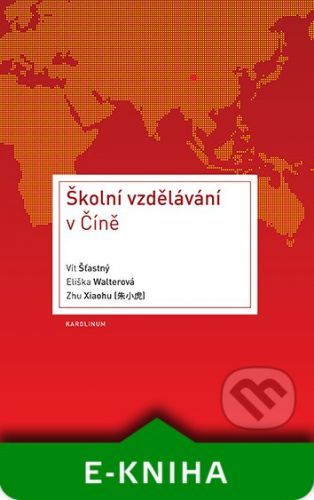 Školní vzdělávání v Číně - Vít Šťastný, Eliška Walterová, Zhu Xiaohu